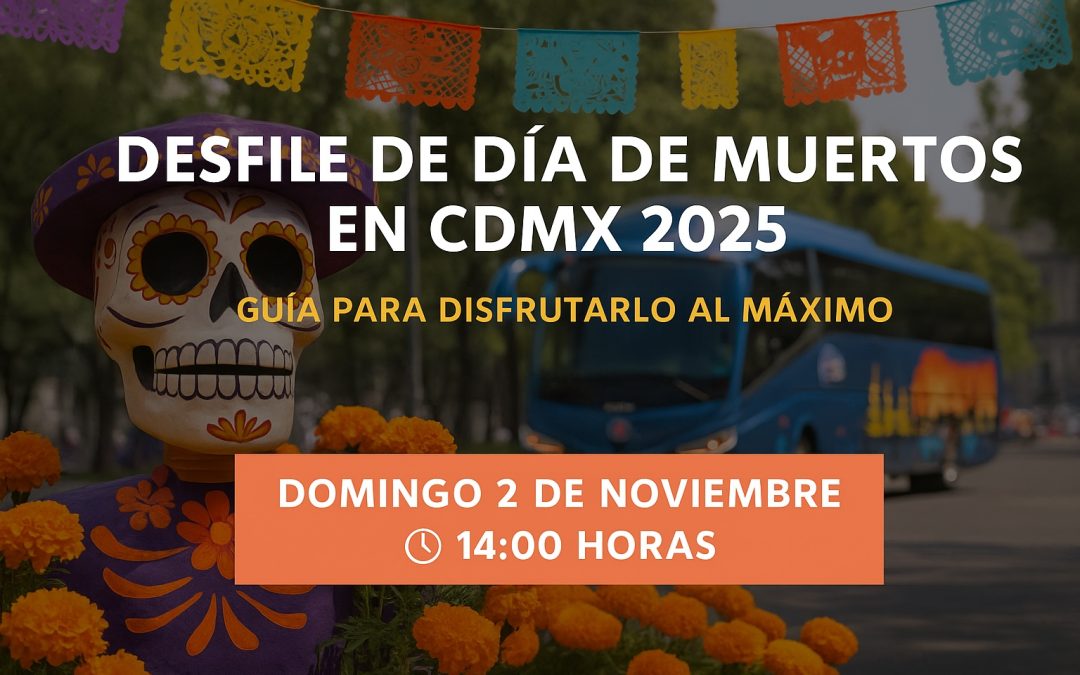 Desfile de Día de Muertos en CDMX 2025: guía para disfrutarlo al máximo 🎉💀🌼