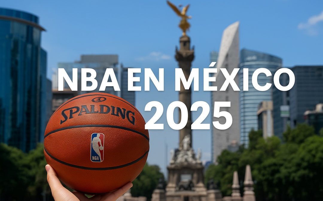 La NBA aterriza en México 2025: emoción, cultura y baloncesto de primer nivel 🏀🇲🇽